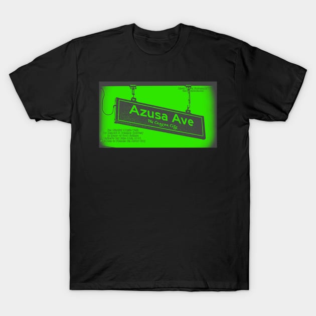 Azusa Avenue, Azusa, CA by Mistah Wilson T-Shirt by MistahWilson